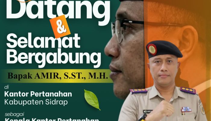 Welcome” Amir S. ST. MH Pimpinan Baru kantor Pertanahan Sidrap